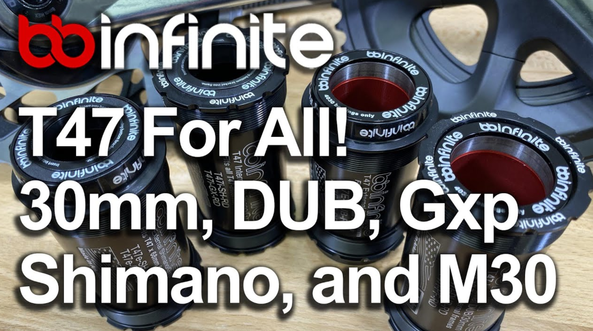 BBInfinite T47 Internal and External 1-Piece, Hub-Style BB's for 30mm, DUB, Shimano, Gxp, and M30